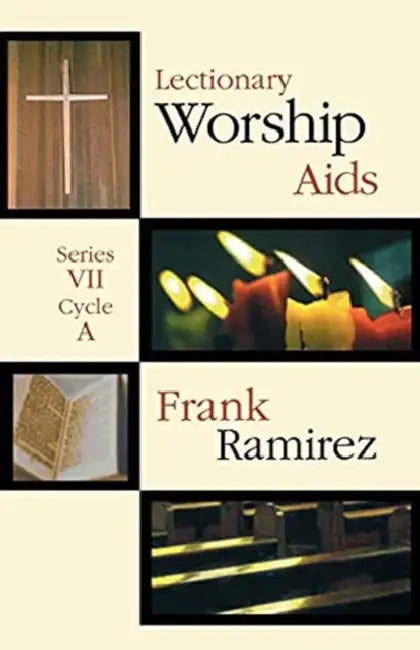 Lectionary Worship Aids series VII, Cycle A by Frank Ramirez