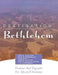 Destination: Bethlehem: Dramas, Pageants, and Worship Services for Advent/Christmas by Anne W. Anderson, Nelson Chamberlain, Linda Buff