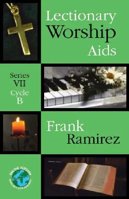 Lectionary Worship AIDS: Series VII, Cycle B by Frank Ramirez