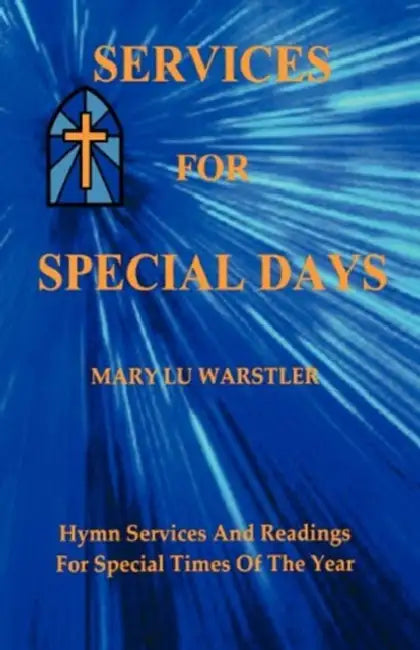 Services For Special Days: Hymn Services And Readings For Special Times Of The Year by Mary Lu Warstler