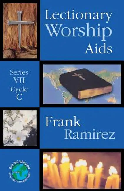 Lectionary Worship Aids: Series VII, Cycle C by Frank Ramirez