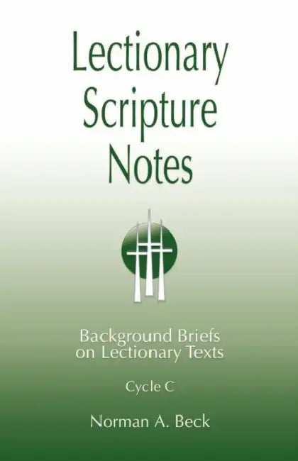 Lectionary Scripture Notes for Series C by Norman A. Beck