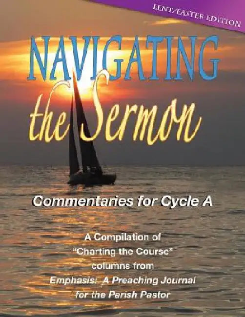 Navigating the Sermon, Cycle a - Lent / Easter Edition by Publishing Co Css
