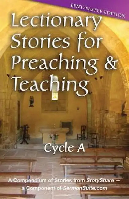 Lectionary Stories for Preaching and Teaching, Cycle a - Lent / Easter Edition by Publishing Co Css