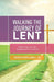 Walking the Journey of Lent: Reflections on the Scriptures for Cycle B by Richard Gribble