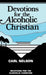 Devotions for the Alcoholic Christian by Carl Nelson