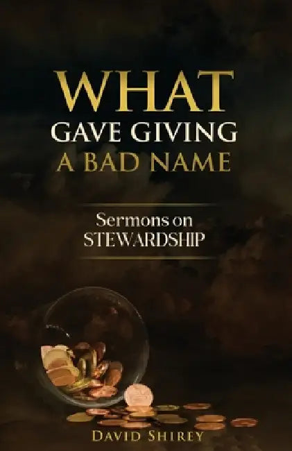 What Gave Giving a Bad Name by David Shirey