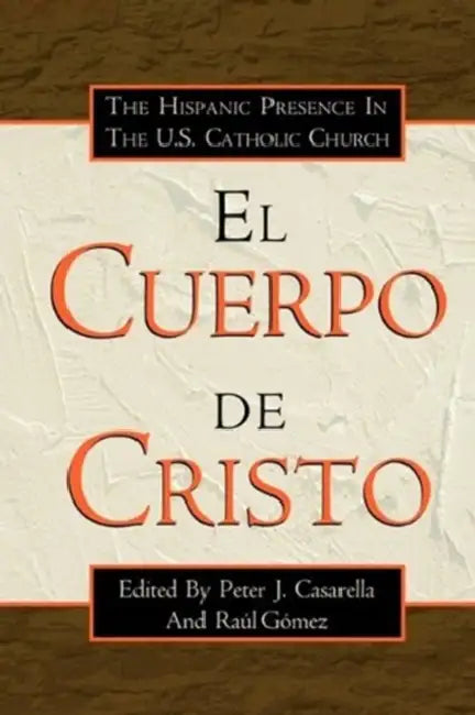 El Cuerpo de Cristo by Peter Casarella, Raul Gomez