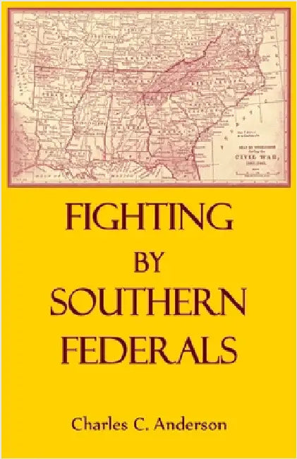 Fighting By Southern Federals by Anderson, Charles