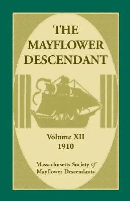 The Mayflower Descendant, Volume 12, 1910 by Mass Soc of Mayflower Descendants