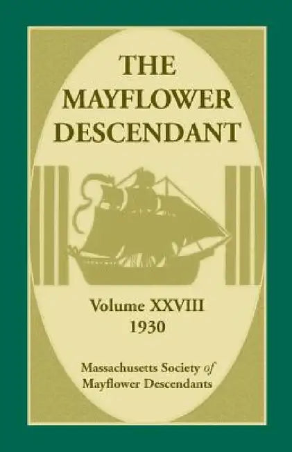 The Mayflower Descendant, Volume 28, 1930 by Mass Soc of Mayflower Descendants