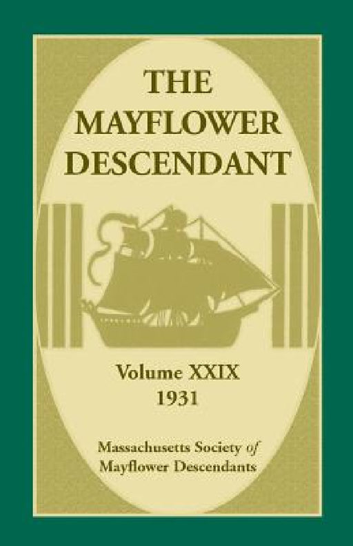The Mayflower Descendant, Volume 29, 1931 by Mass Soc of Mayflower Descendants