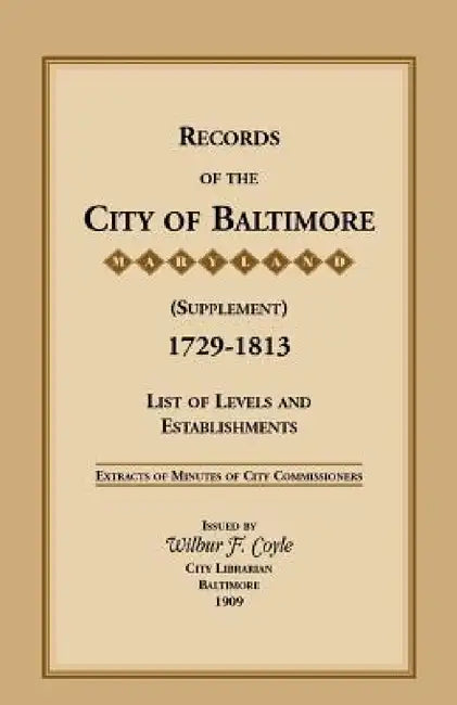Records of the City of Baltimore (Supplement) [Maryland], 1729-1813: List of Levels and Establishments by City Commissioner