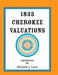 1835 Cherokee Valuations by Marjorie J. Lowe