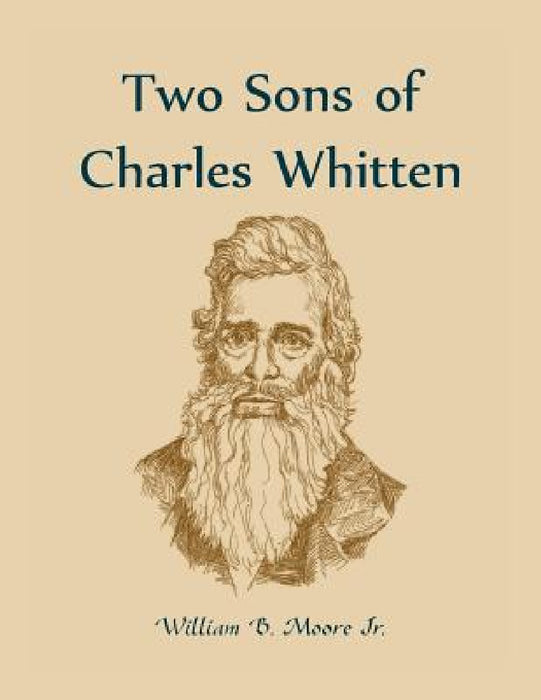 Two Sons of Charles Whitten by William B. Moore