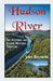 Hudson River: A Scenic and Historic Natural Treasure by John Bernardo