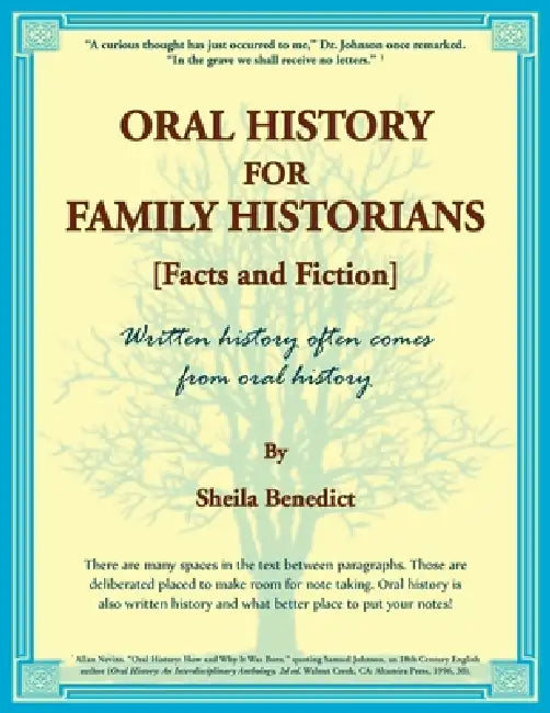 Oral History for Family Historians [Facts and Fiction]: Written History Often Comes from Oral History by Sheila Benedict