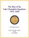 The Men of the Lake Champlain Squadron: 1812-1826 by Eric Johnson