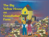 The Big Yellow House on Grandfather's Farm: Cousin Lillian Comes to the Farm by Agnes Evans Gish