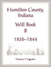 Hamilton County, Indiana Will Book B, 1835-1844 by Ingmire, Frances