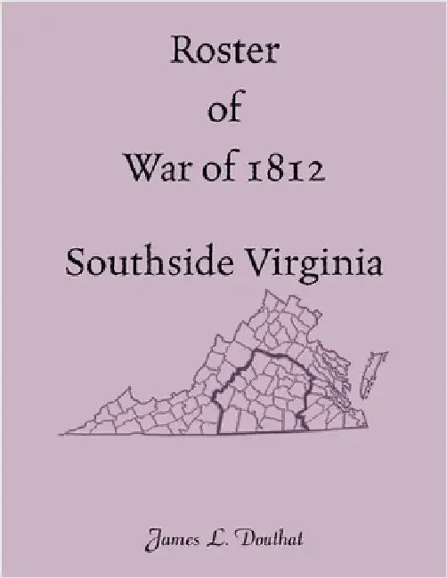 Roster of War of 1812, Southside Virginia by Douthat, James