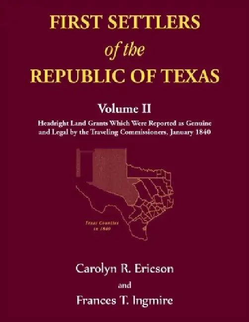 First Settlers of the Republic of Texas, Volume 2 by Carolyn Ericson
