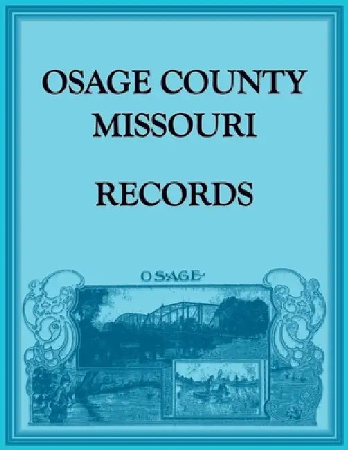 Osage County, Missouri Records by Audrey Woodruff, Nadine Hodges