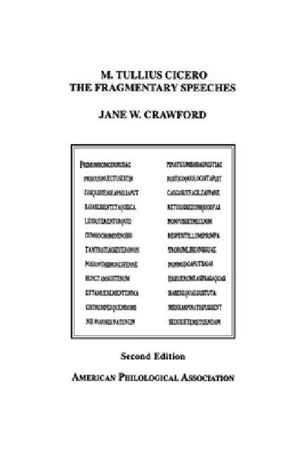 M. Tullius Cicero, the Fragmentary Speeches: An Edition with Commentary by Marcus Tullius Cicero, Jane W. Crawford