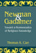Newman and Gadamer: Toward a Hermeneutics of Religious Knowledge by Thomas K. Carr