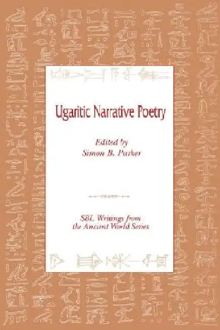 Ugaritic Narrative Poetry by Simon B. Parker