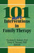 101 More Interventions in Family Therapy by Thorana S. Nelson