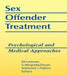 Sex Offender Treatment: Psychological and Medical Approaches by Edmond J. Coleman