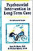 Psychosocial Intervention in Long-Term Care: An Advanced Guide by Gary W Hartz