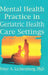 Mental Health Practice in Geriatric Health Care Settings by T. L. Brink