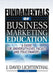 Fundamentals Of Business Marketing Education: A Guide for University-level Faculty and Policy Makers by J David Lichtenthal