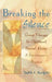 Breaking the Silence: Group Therapy for Childhood Sexual Abuse, A Practitioner's Manual by Judith Margolin