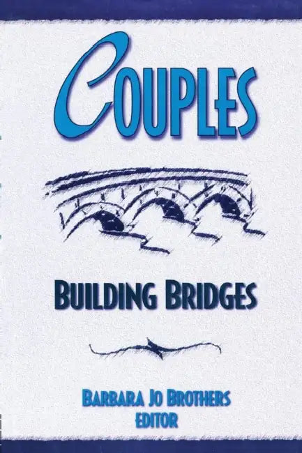 Couples: Building Bridges by Barbara Jo Brothers