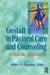 Gestalt in Pastoral Care and Counseling: A Holistic Approach by Jeffrey D Hamilton