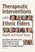 Therapeutic Interventions with Ethnic Elders: Health and Social Issues by Aleman Sara