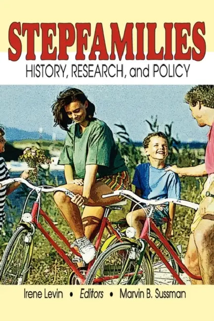 Stepfamilies: History, Research, and Policy by Marvin B. Sussman