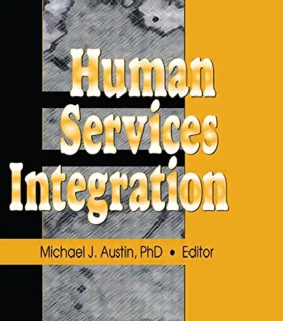 Human Services Integration by Michael J Austin