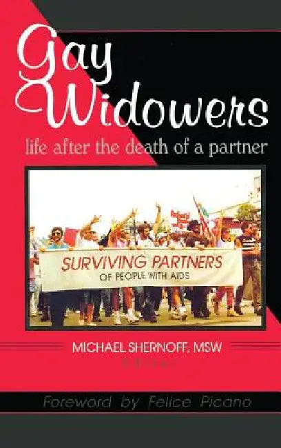 Gay Widowers: Life After the Death of a Partner by Michael Shernoff