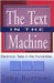 The Text in the Machine: Electronic Texts in the Humanities by Toby Burrows