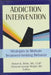 Addiction Intervention: Strategies to Motivate Treatment-Seeking Behavior by Bruce Carruth, Deborah G. Wright, Robert K. White