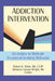 Addiction Intervention: Strategies to Motivate Treatment-Seeking Behavior by Bruce Carruth