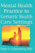 Mental Health Practice in Geriatric Health Care Settings by T. L. Brink, Peter A. Lichtenberg