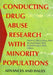 Conducting Drug Abuse Research with Minority Populations: Advances and Issues by Bernard Segal