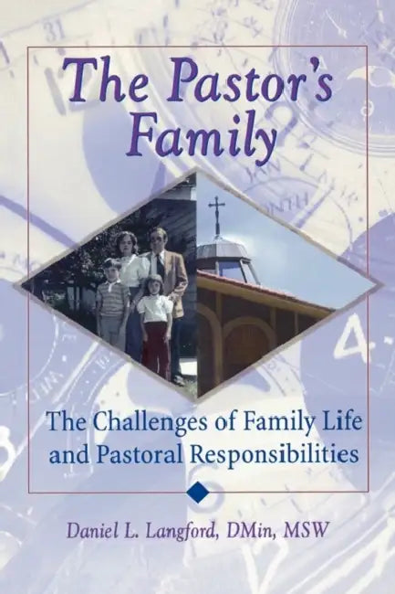 The Pastor's Family: The Challenges of Family Life and Pastoral Responsibilities by Harold G Koenig