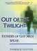 Out of the Twilight: Fathers of Gay Men Speak by Andrew Gottlieb