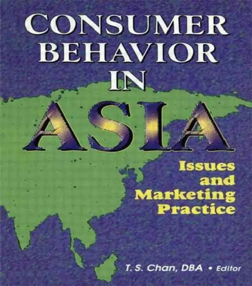 Consumer Behavior in Asia: Issues and Marketing Practice by Erdener Kaynak